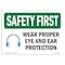 Signmission OSHA Sign, Wear Proper Eye And Ear Protection, 10in X 7in Rigid Plastic, 10" W, 7" H, Landscape OS-SF-P-710-L-11012 - alternate 1